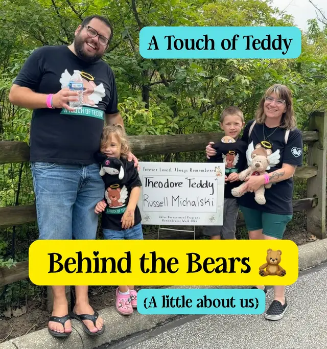 We have ALOT of new friends here so I just thought I’d do a little recap on us! 🧸 My name is Elizabeth but most call me Lisa. I’m the mom behind A Touch of Teddy. Our little family lives about 20 minutes east of Cleveland, Ohio! 🧸 My husband (Alex) and I got married in 2017 (we are 12 hours apart and were born in the same hospital). We knew we wanted to start a family right away (but had to jump through a few hoops with my PCOS and unknown thyroid cancer).  🧸 Theodore “Teddy” Michalski is our firstborn child. He was stillborn at 22 weeks, after we experienced PPROM a few days prior. His birthday is October 6, 2018. 🧸 Nathan & Delilah are our rainbow and pot of gold, respectively. They know all about their big brother in the stars.  🧸 We are a registered 501(c)3 nonprofit.  🧸 I started ATOT in 2023, with a goal of reaching 100 families our first year. This year we will hit 10,000 bears sent. 🧸 My board is myself, my husband, and my best friend of 21 years. The people who keep me sane, cheer me on and tell me when I’m being extra 😂  🧸 It’s just me behind the screen itself (so please be patient for responses) - but my wonderful family and friends are always ready to jump in when I need help tagging and packing bears! It’s a family affair - don’t worry I usually pay them with love and food 😂 I couldn’t do this all without their help!!  🧸 I LOVE singing, pop punk, tattoos, my kindle, Starbucks, Chipotle & all things spooky. 🧸 My inbox is ALWAYS open. I may take a while to respond sometimes because mom brain, but I’m always here 🤍 Any not bear related questions? Drop em - I’ll respond when I can 😂 . . . . . . . . . . . . #pregnancyloss #nonprofit #atouchofteddy #lossmom #grief